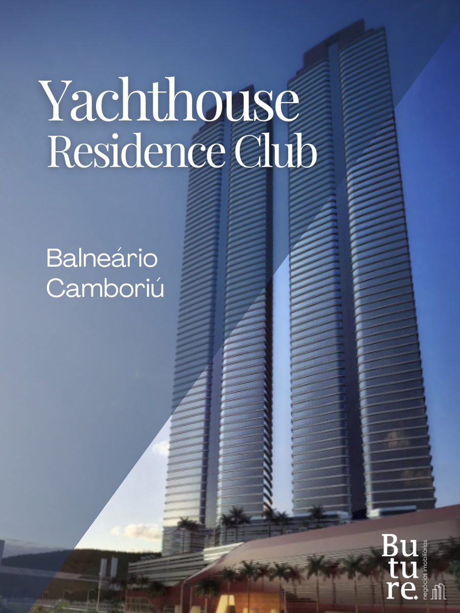 Buture Imóveis no Yachthouse: Conectando-se a um dos ícones de Luxo de Balneário Camboriú
